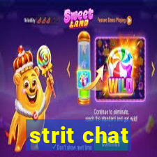 strit chat